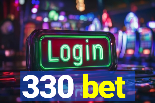 330 bet